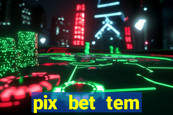 pix bet tem pagamento antecipado